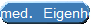 med. Eigenheiten